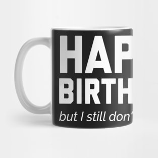 Funny Happy Birthday Mug